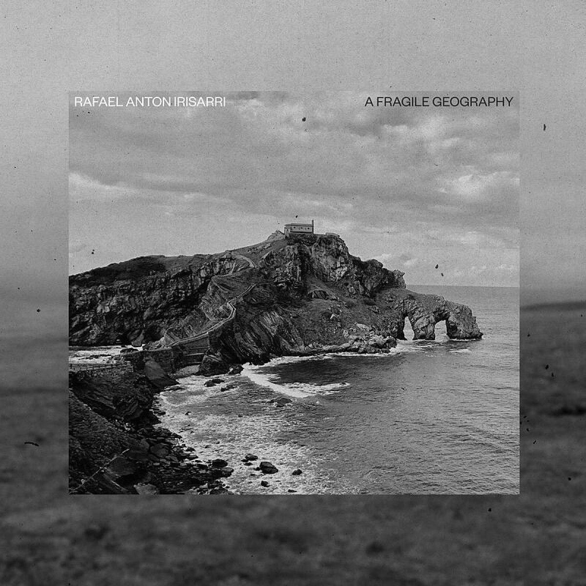 Rafael Anton Irisarri - A Fragile Geography | Black Knoll Editions (BKE021-LP)