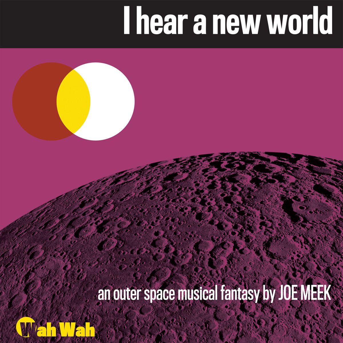 Joe Meek - I HEAR A NEW WORLD | WAH WAH RECORDS (LPS254C)