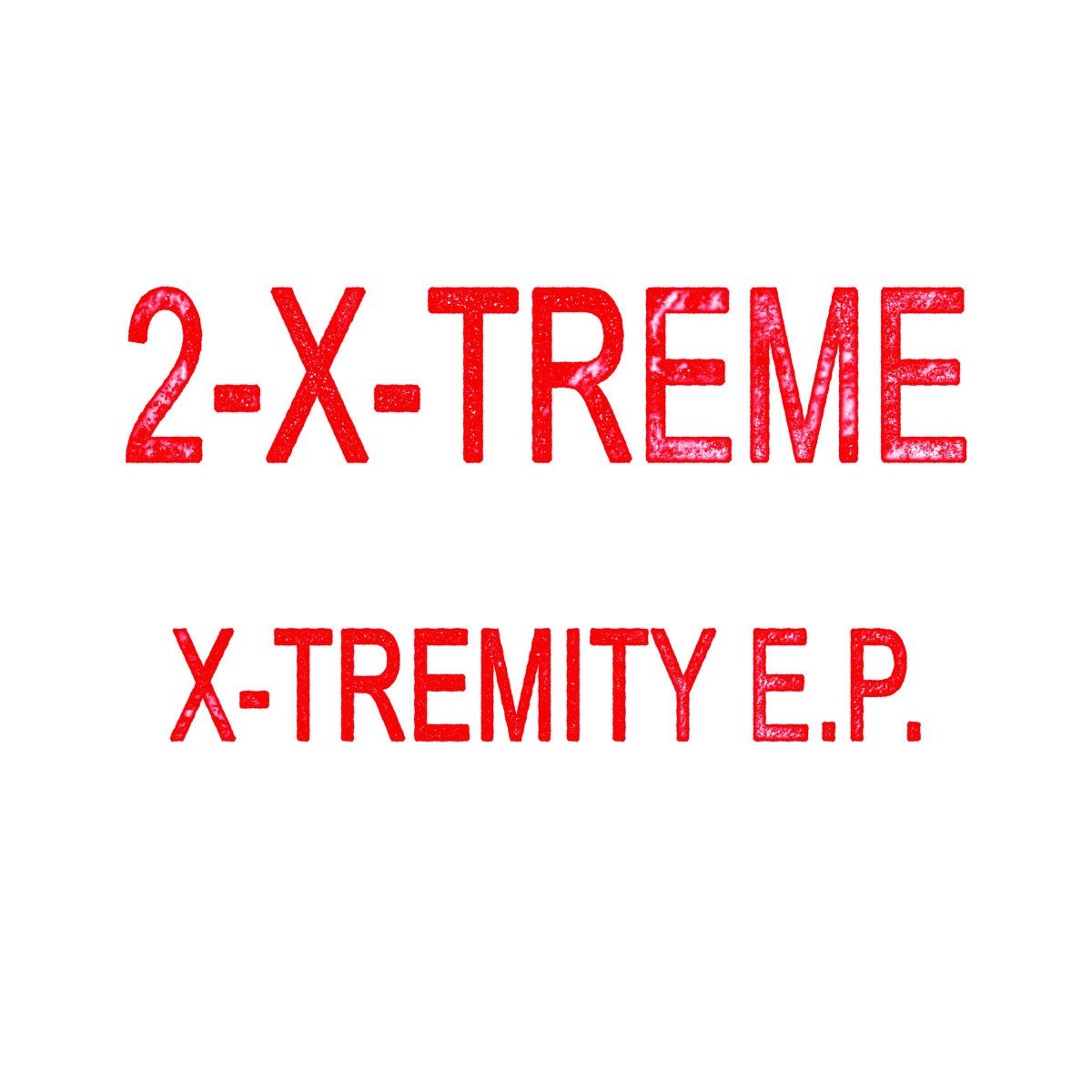 2-X-Treme - X-Tremity EP | Kniteforce Records (KF309) - main