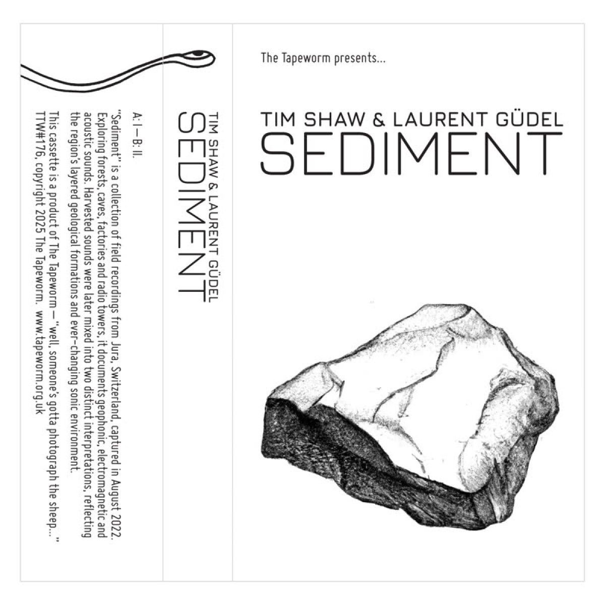 Tim Shaw & Laurent Güdel - Sediment (TAPE) | The Tapeworm (TTW176) Tim Shaw & Laurent Güdel - Sediment (TAPE) | The Tapeworm (TTW176)