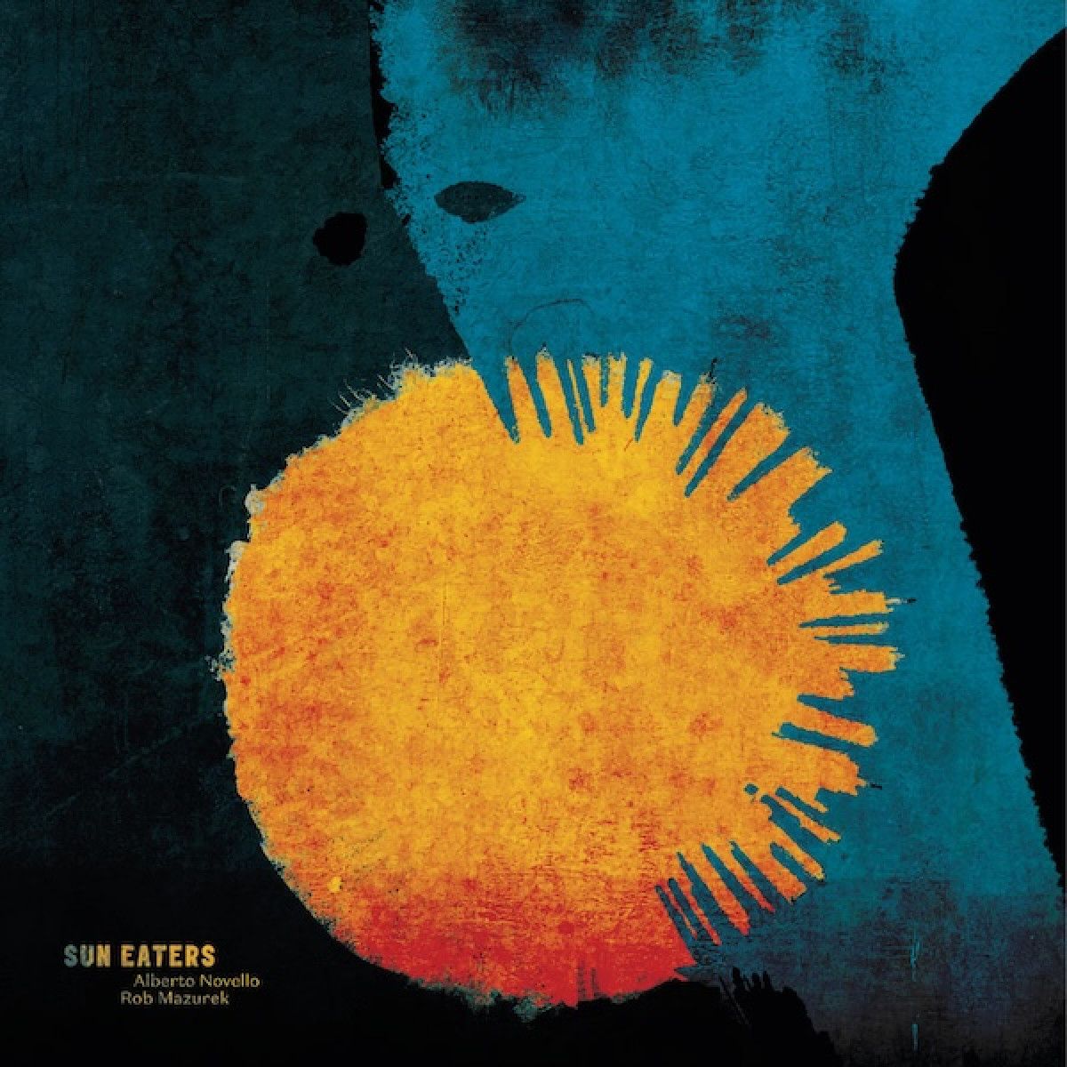 Alberto Novello  &  Rob Mazurek - Sun Eaters | Hive Mind Records (HMRLP037)