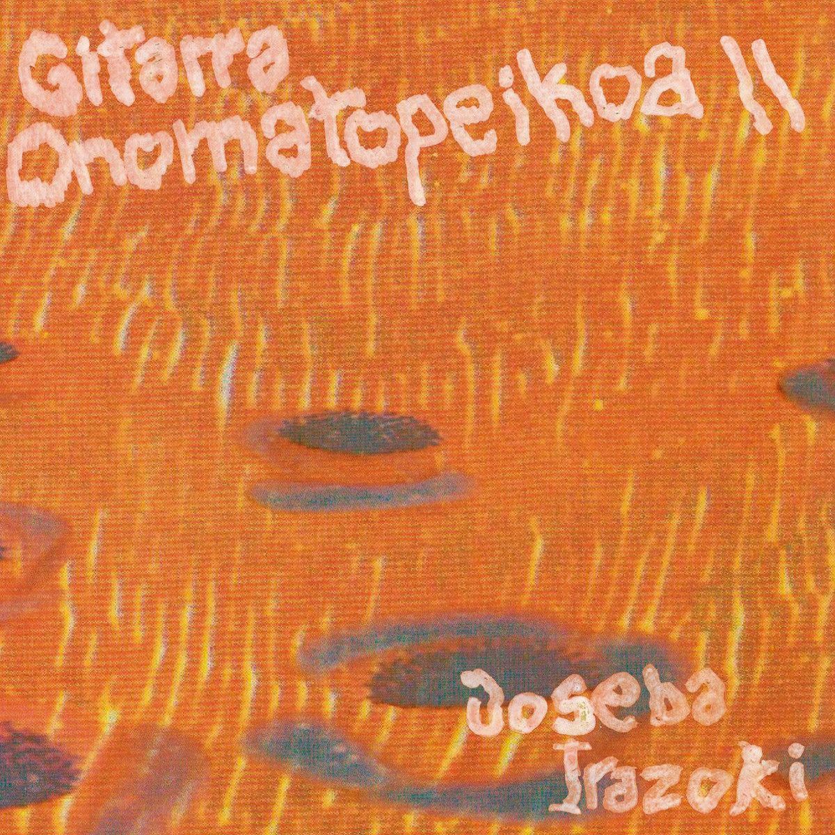 Joseba Irazoki - Gitarra Onomatopeikoa II | Hegoa Records (HEG012) - main