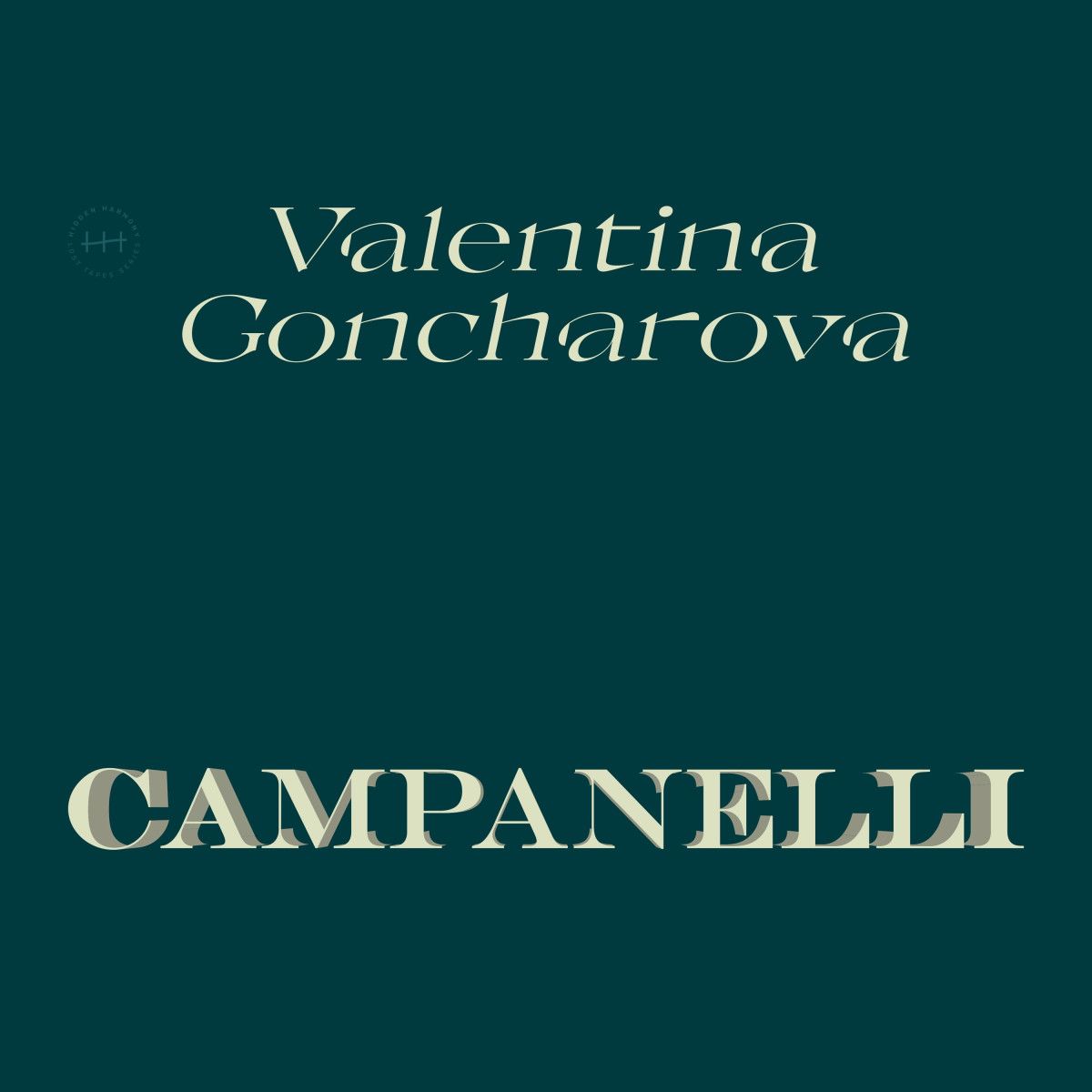 Valentina Goncharova - Campanelli | Hidden Harmony Recordings (HHLTS03) - main