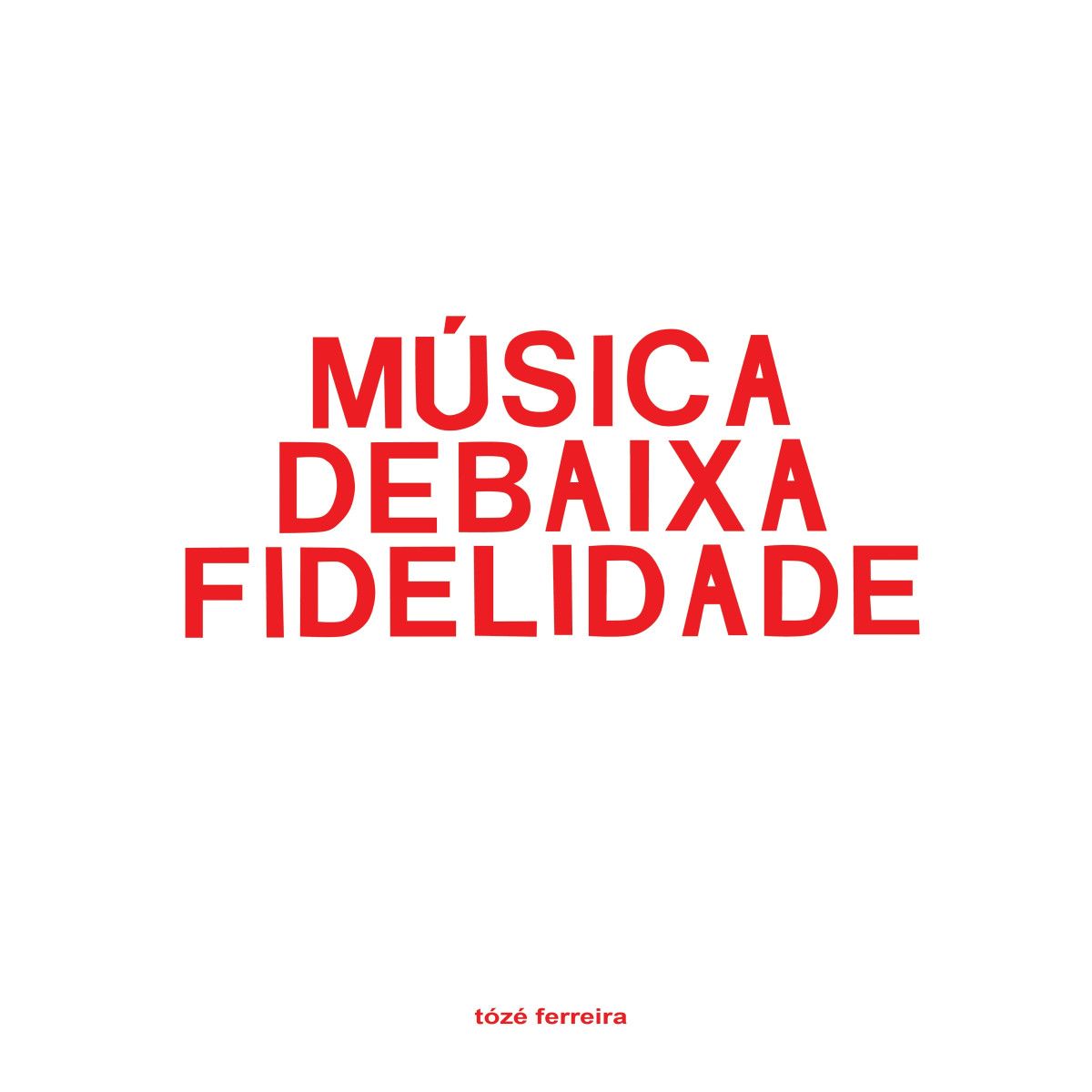 Tózé Ferreira - Música de Baixa Fidelidade | Holuzam (ZAM027LP) Tózé Ferreira - Música de Baixa Fidelidade | Holuzam (ZAM027LP)