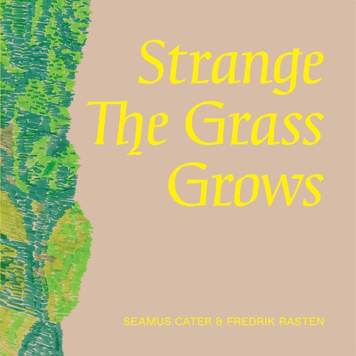 Seamus Cater  &  Fredrik Rasten - Strange The Grass Grows | Anecdotal Records (ANEC04) - main