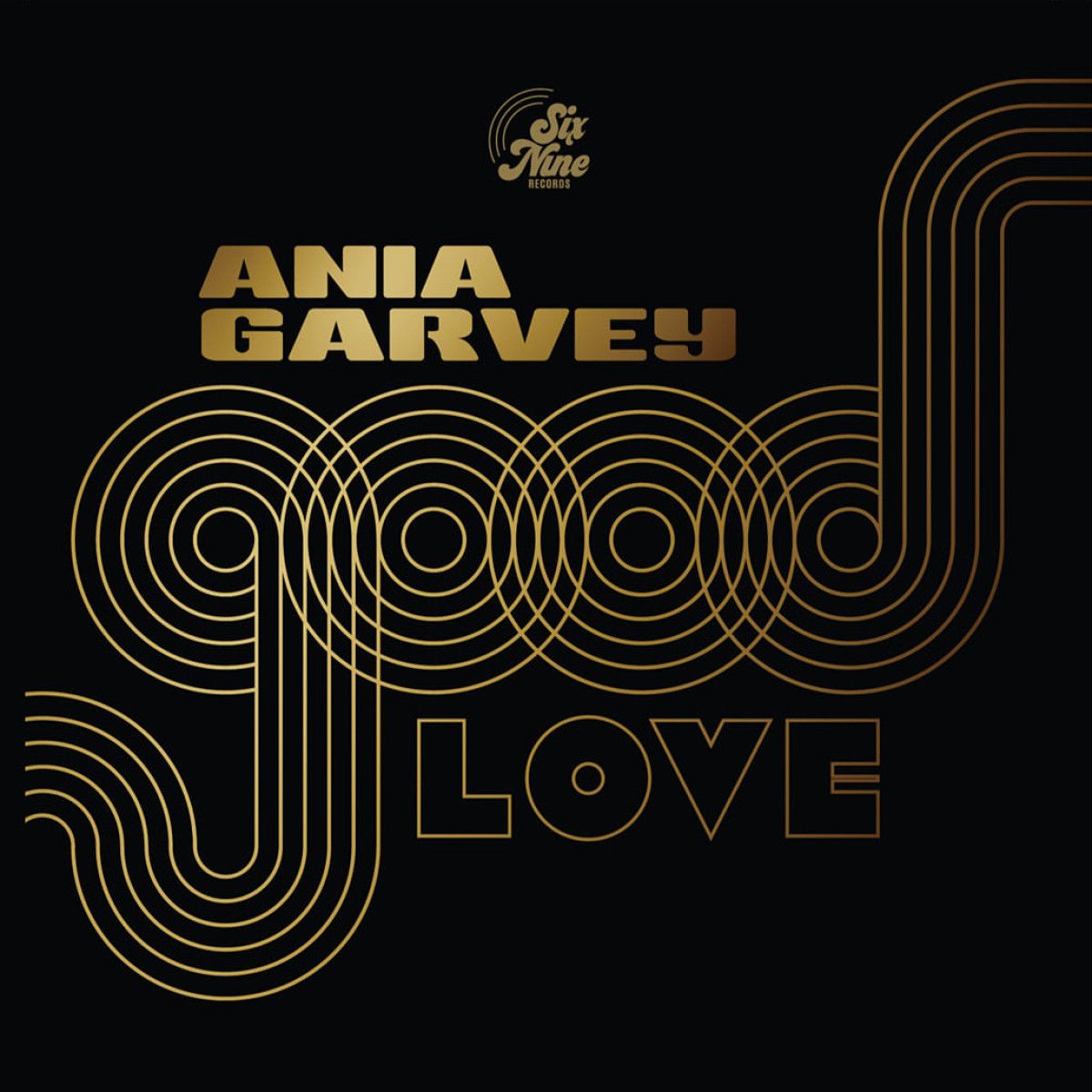 Ania Garvey - GOOD LOVE/LET’S FEEL GOOD | SIX NINE RECORDS LTD (NP47)