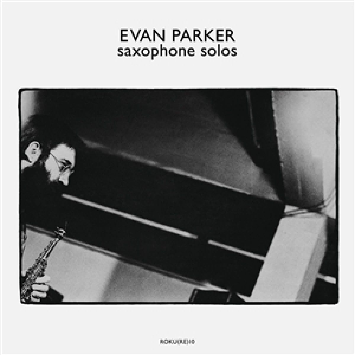 Evan Parker - SAXOPHONE SOLOS | OTOroku (ROKURE10) - main Evan Parker - SAXOPHONE SOLOS | OTOroku (ROKURE10) - main