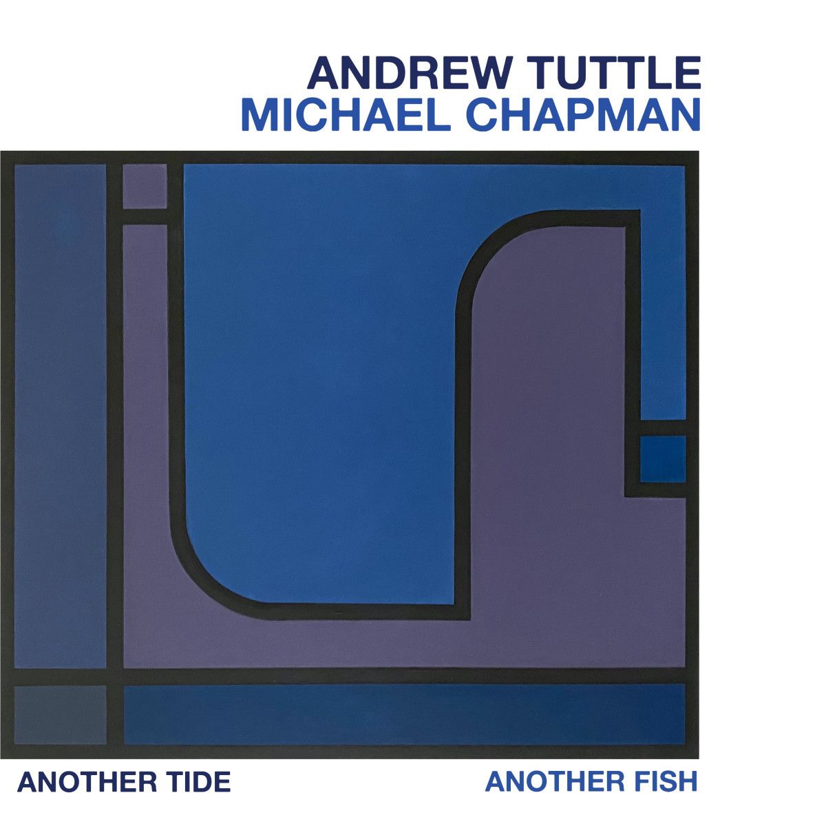 Andrew Tuttle  &  Michael Chapman - Another Tide, Another Fish LP | Basin Rock (BR020LP) - main