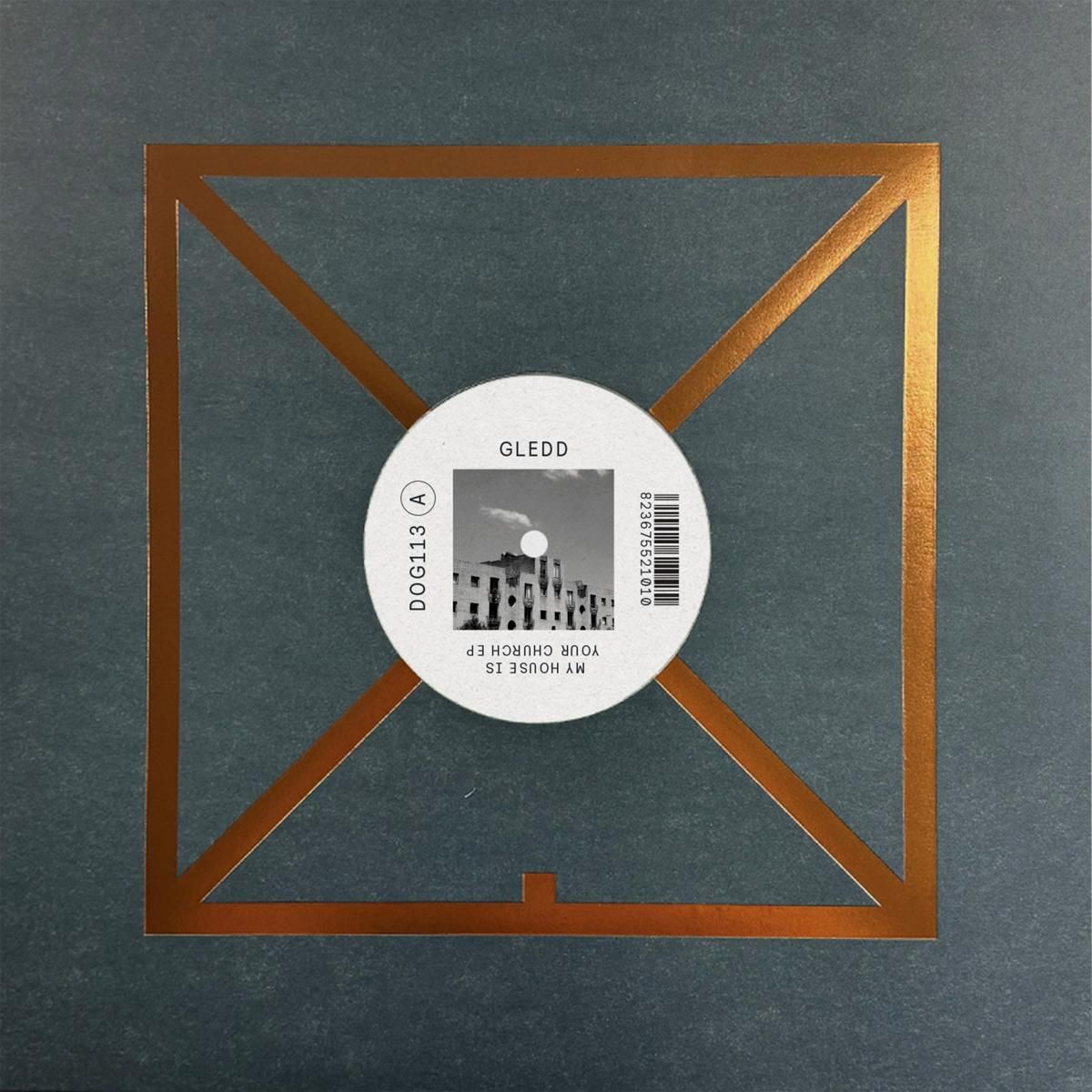 Gledd - My House Is Your Church EP | Delusions Of Grandeur (DOG113) - main