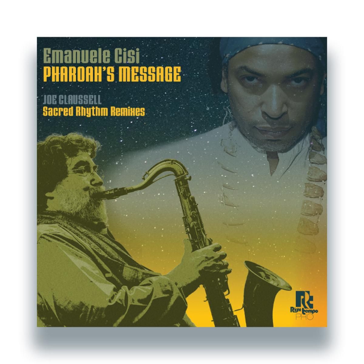 Emanuele Cisi - Pharoah’s Message – Joe Claussell Sacred Rhythm Remixes | Right Tempo Pro (RT004PRO) - main