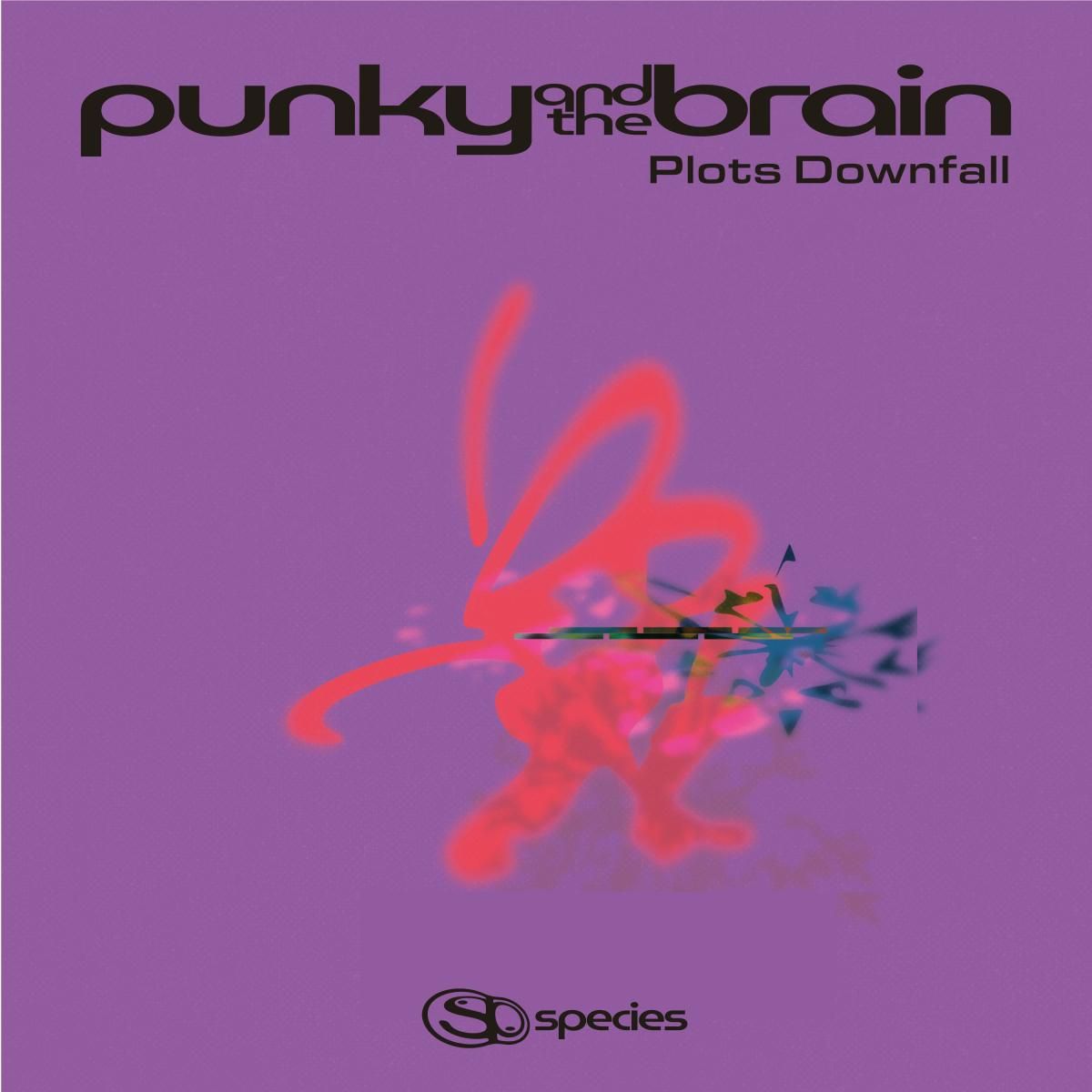 Punky & The Brain - Plots Downfall | Species (SPCS001) - main Punky & The Brain - Plots Downfall | Species (SPCS001) - main