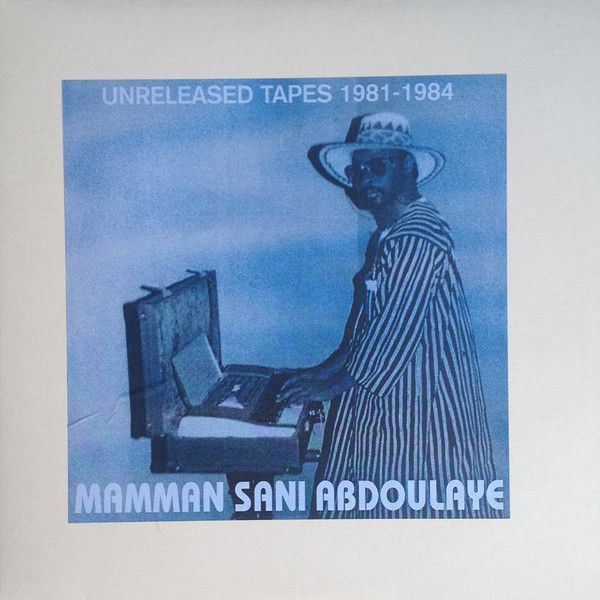 Mamman Sani Abdoulaye - Unreleased Tapes 1981-1984 | Sahel sounds (SSLP30) - main