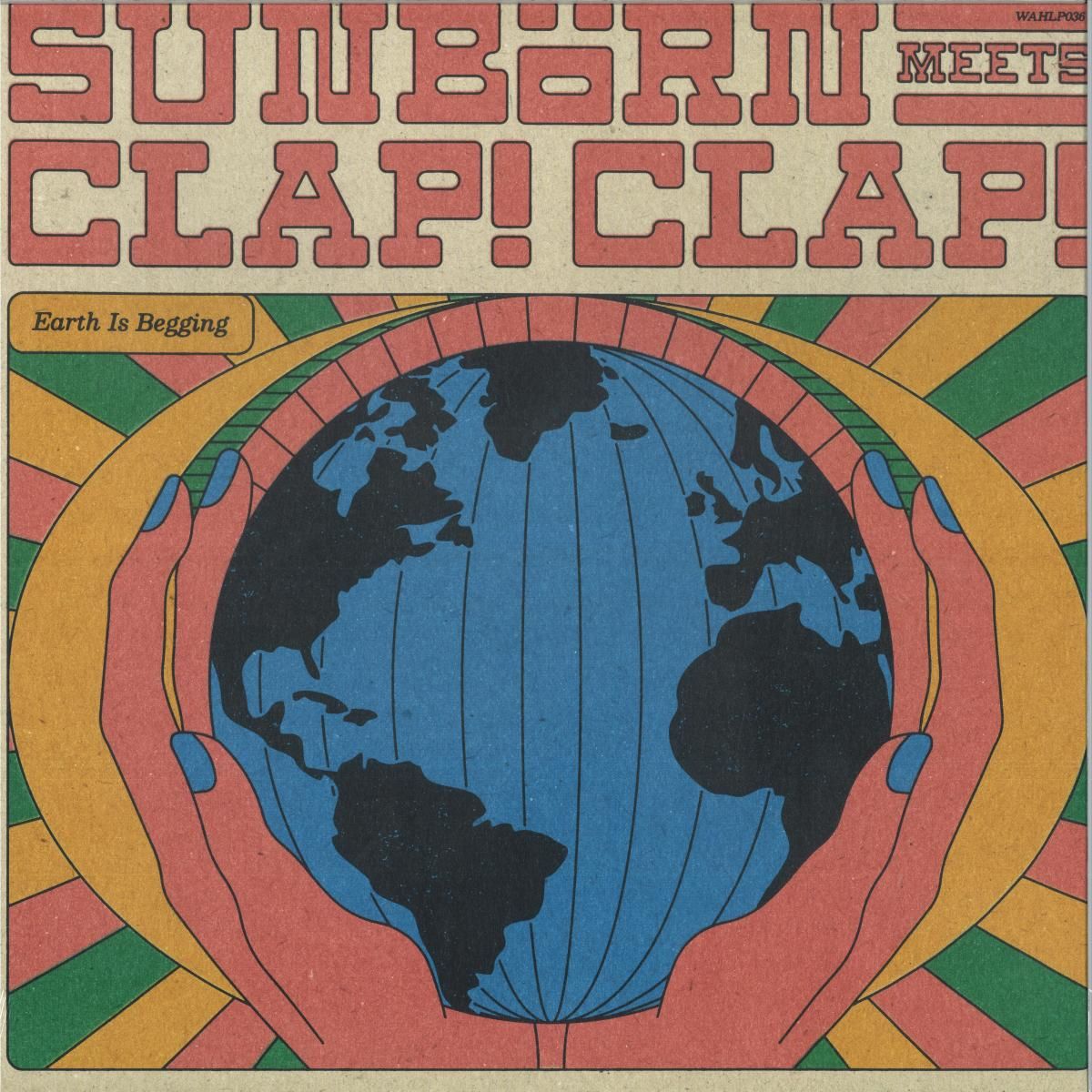 Sunbörn & Clap! Clap! - Earth Is Begging LP | Wah Wah 45s (WAHLP036) - main Sunbörn & Clap! Clap! - Earth Is Begging LP | Wah Wah 45s (WAHLP036) - main