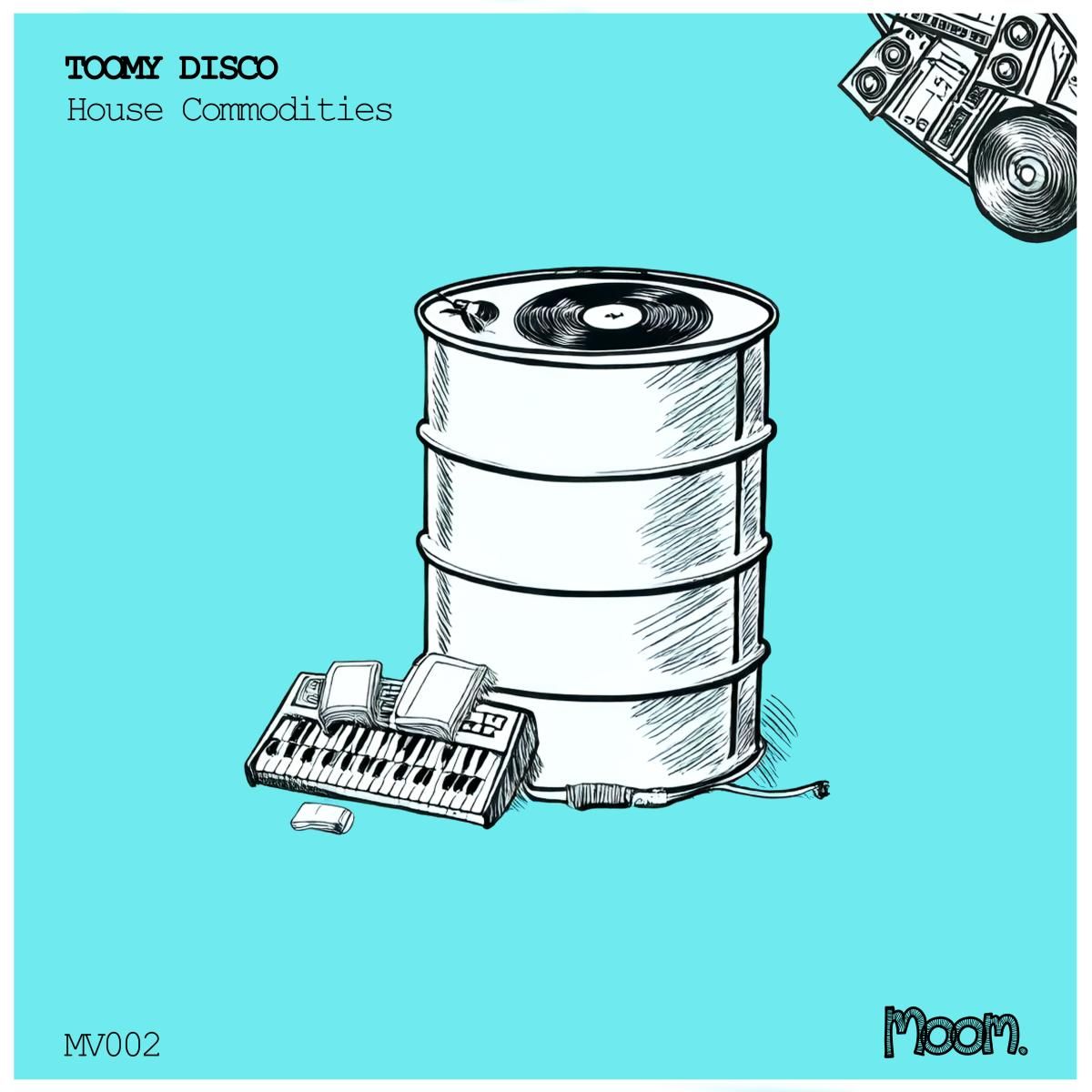 Toomy Disco - House Commodities | Moom Sound (MV002) - main Toomy Disco - House Commodities | Moom Sound (MV002) - main