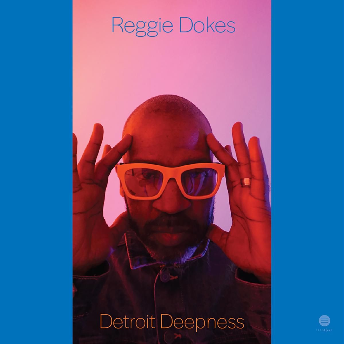 Reggie Dokes - Detroit Deepness EP | Third Ear (3EEP202401)