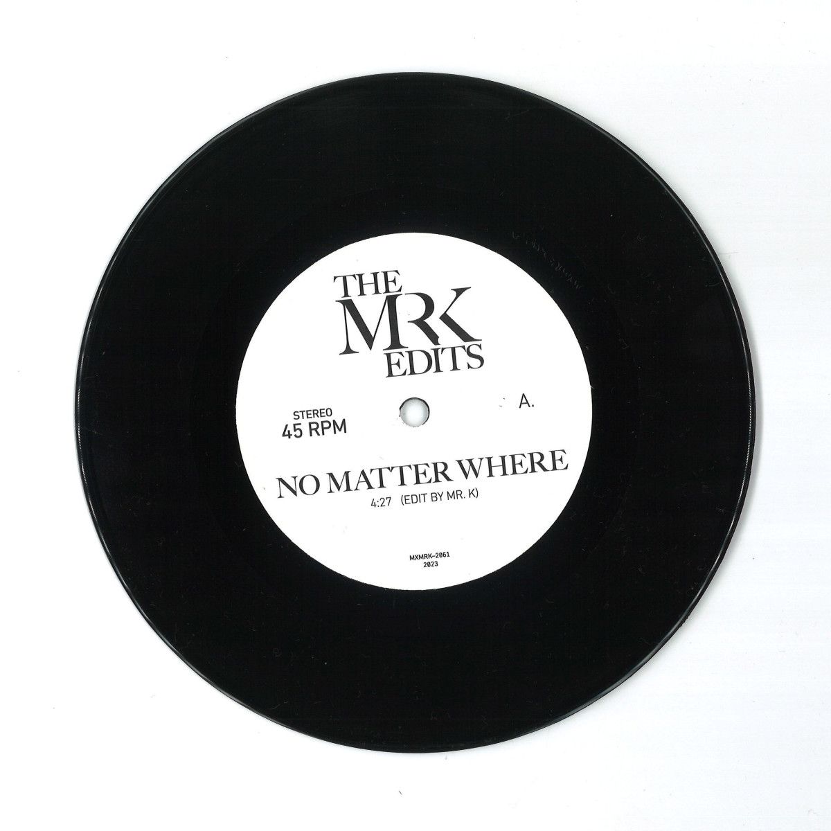 Mr K Edits - No Matter Where / Time is What You Need 7" | Most Excellent Unlimited (MXMRK2061)
