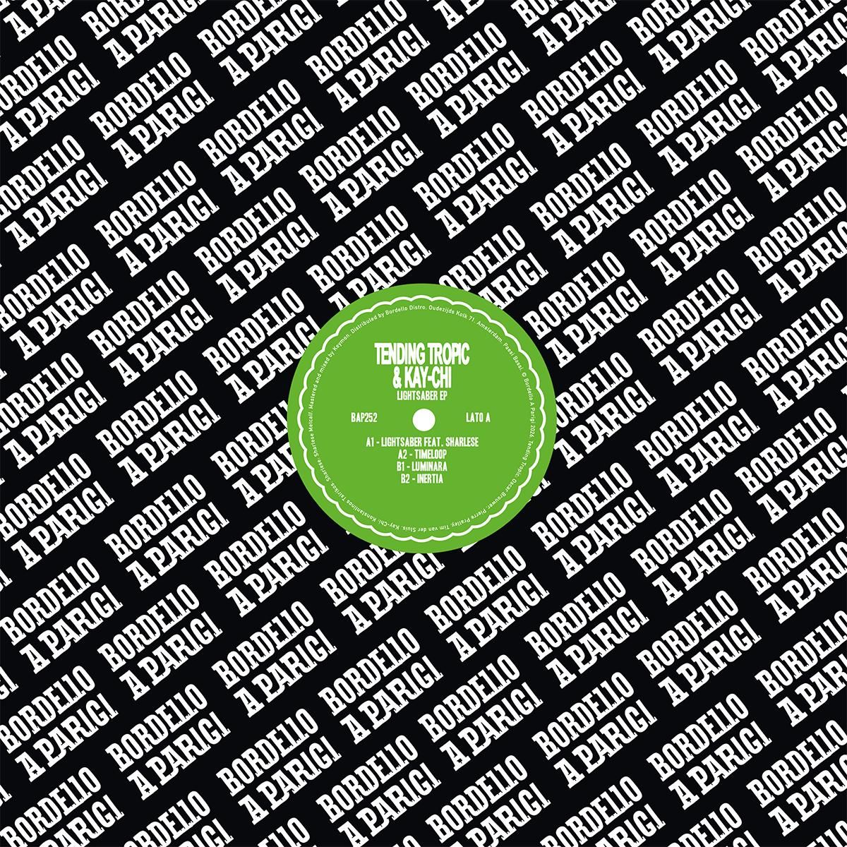 TENDING TROPIC & KAY-CHI - LIGHTSABER EP | Bordello A Parigi (BAP252) TENDING TROPIC & KAY-CHI - LIGHTSABER EP | Bordello A Parigi (BAP252)