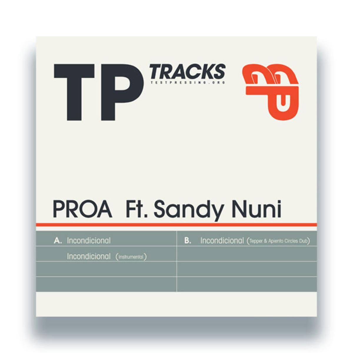 PROA  &  Sandy Nuni - Incondicional | Test Pressing Tracks (TPT002)