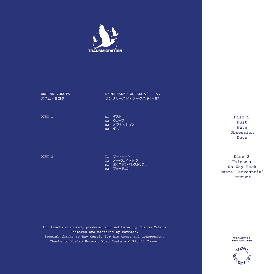 Susumu Yokota = Susumu Yokota - Unreleased Works: 94' - 97' = アンリリースド・ワークス 1994 - 1997 | Transmigration (TRANSMIGRATION 028) - 2