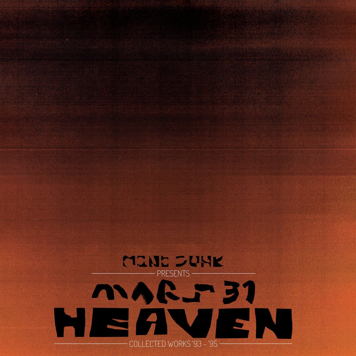 Mono Junk presents Mars 31 Heaven - Collected Works '93 – '95 | Cold Blow (BLOW31) Mono Junk presents Mars 31 Heaven - Collected Works '93 – '95 | Cold Blow (BLOW31)