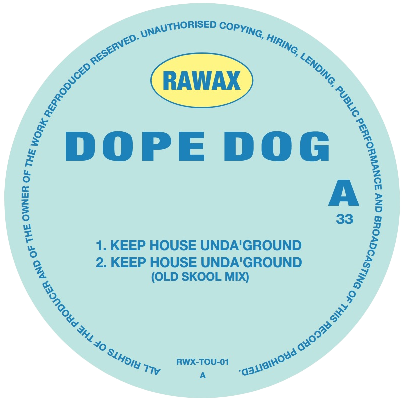 Dope Dog & Old Skool & DJ Zki & Dobre - Keep House Unda'Ground | Rawax (RWX-TOU-01) - main Dope Dog & Old Skool & DJ Zki & Dobre - Keep House Unda'Ground | Rawax (RWX-TOU-01) - main