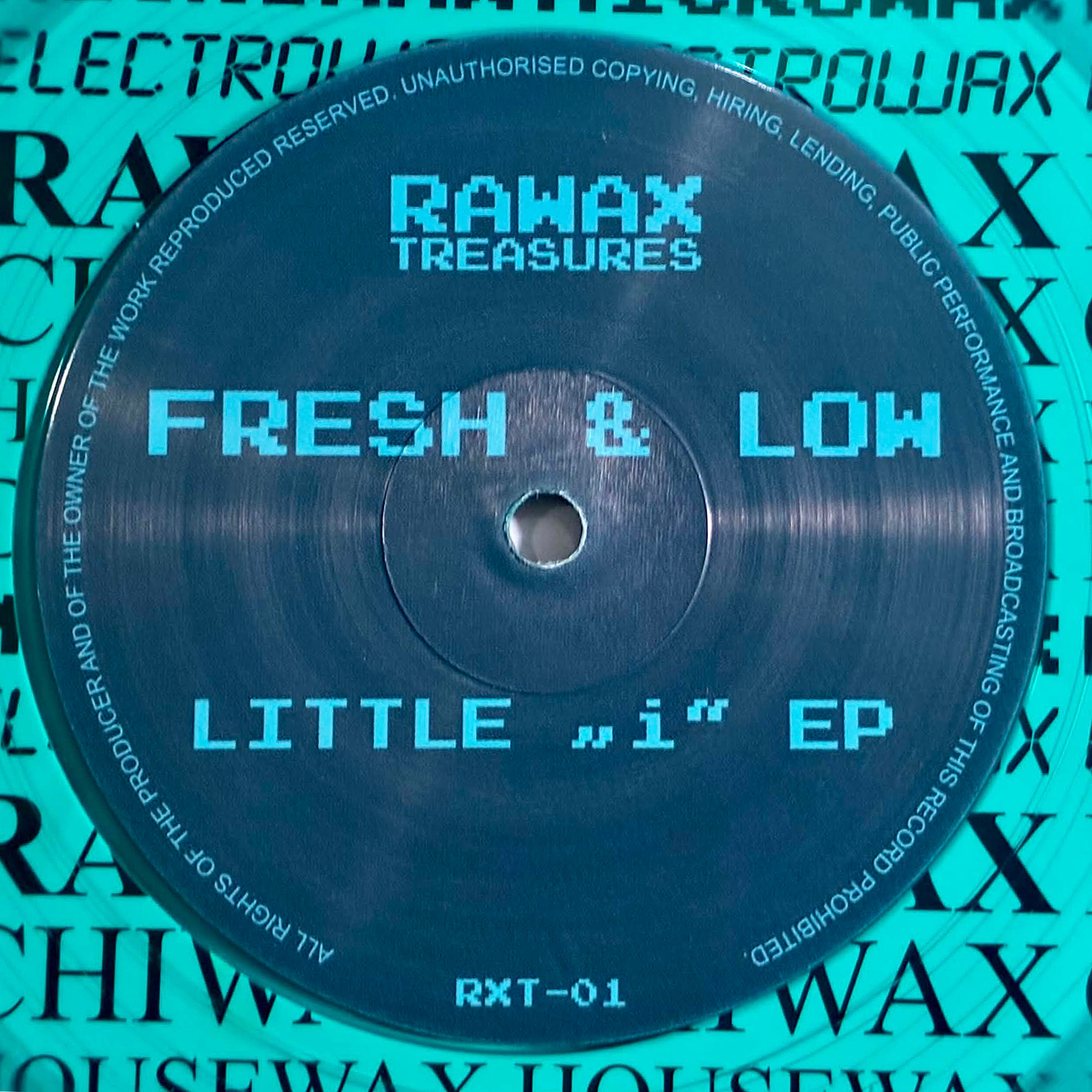 Fresh & Low - Litte 'i' EP | Rawax (RXT-01T) - main