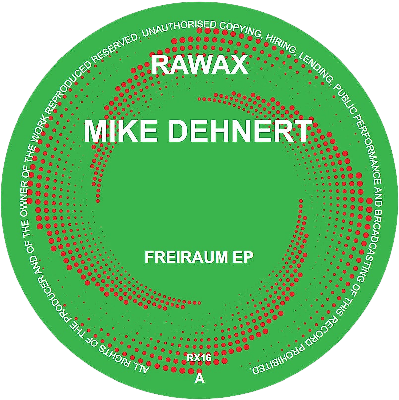 Mike Dehnert - Freiraum EP | Rawax (RX16)