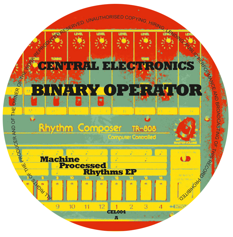 Binary Operator - Machine Processed Rhythms EP | Central Electronics (CEL004)