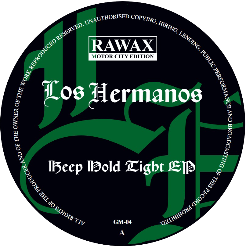 Los Hermanos - Keep Hold Tight EP | Rawax Motor City Edition (GM-04)