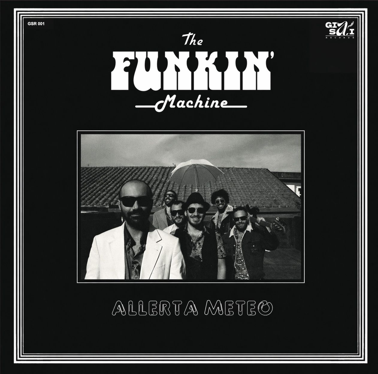 The Funkin' Machine - Allerta Meteo | GIA' SAI RECORDS (GSR 001) The Funkin' Machine - Allerta Meteo | GIA' SAI RECORDS (GSR 001)