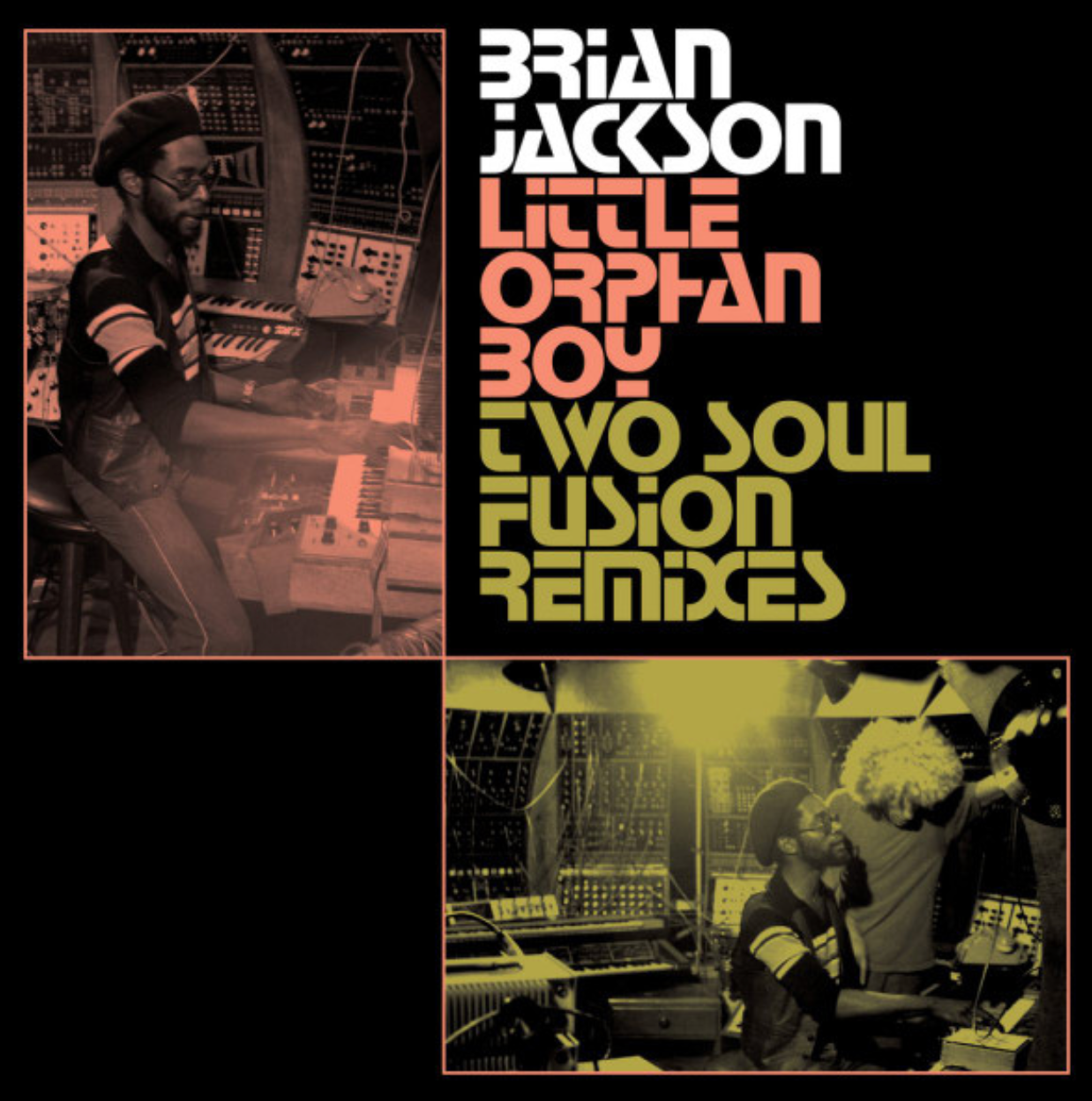 Brian Jackson - Little Orphan Boy (Two Soul Fusion Remixes) | BBE (BBE681SLP) - main Brian Jackson - Little Orphan Boy (Two Soul Fusion Remixes) | BBE (BBE681SLP) - main