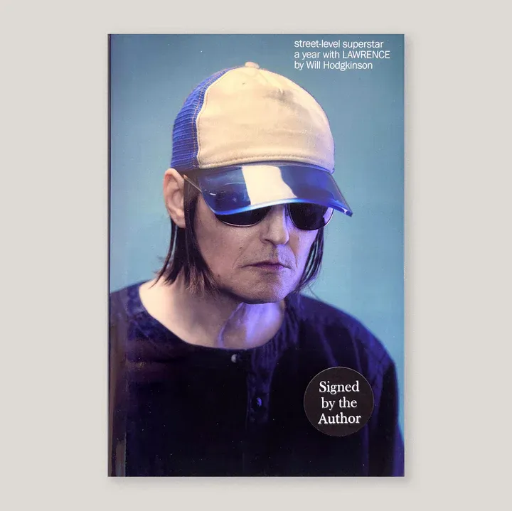 Street-Level Superstar -  A Year With Lawrence - SIGNED BY THE AUTHOR HARDCOVER- A Year With Lawrence: 'One of the Great Pop Biographies' SUNDAY TIMES