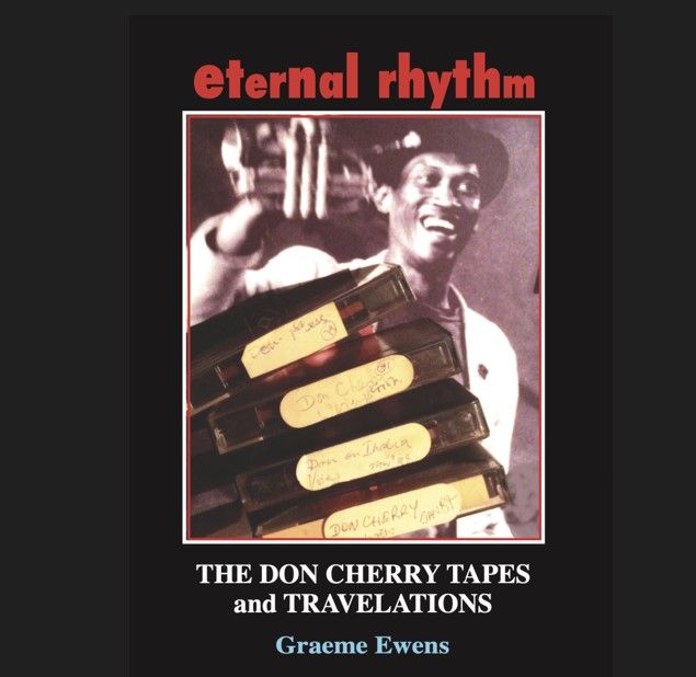 Don Cherry BOOK Eternal Rhythm By Graeme Ewens