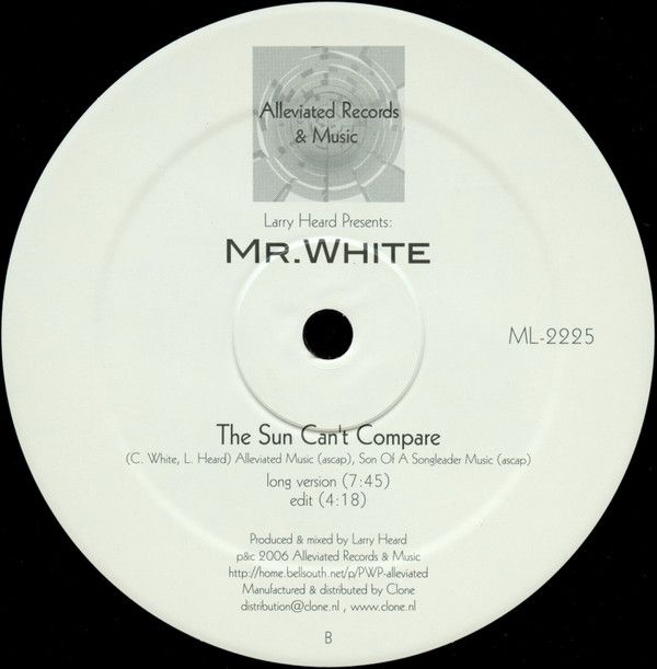 Larry Heard Presents: Chad White - You Rock Me / The Sun Can't Compare | Alleviated Records (ML-2225) Larry Heard Presents: Chad White - You Rock Me / The Sun Can't Compare | Alleviated Records (ML-2225)
