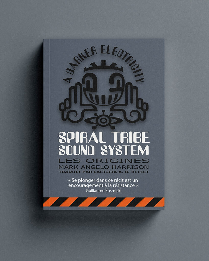 Impprint23 - A Darker Electricity Spiral Tribe Les Origines // Mark Angelo Harrison Follow & Laetitia Bellet Follow