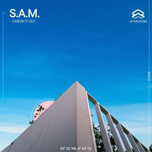 S.A.M. - Check It Out | Up The Stuss (UTS19)