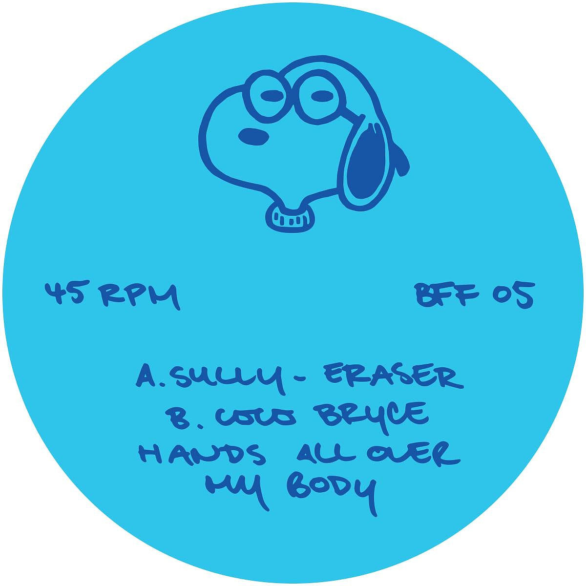 Sully  &  Coco Bryce - Eraser / Hands All Over My Body | Faces Of Bass (BFF05)