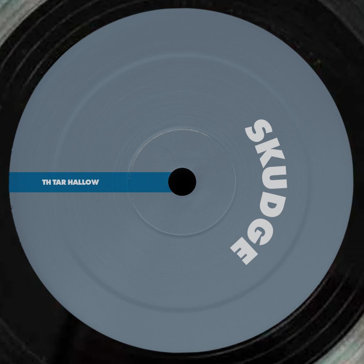 Skudge - Tar 42 | TH Tar Hallow (TAR042) Skudge - Tar 42 | TH Tar Hallow (TAR042)