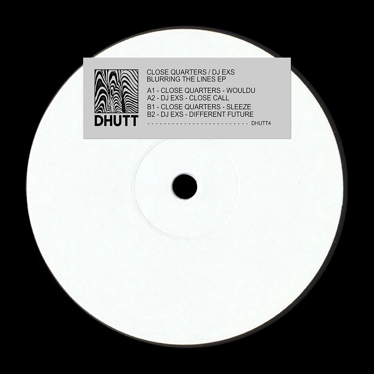 Close Quarters  &  DJ EXS - Blurring The Lines EP | DHUTT (DHUTT4)